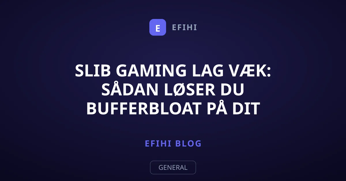 Slib gaming lag væk: Sådan løser du bufferbloat på dit netværk